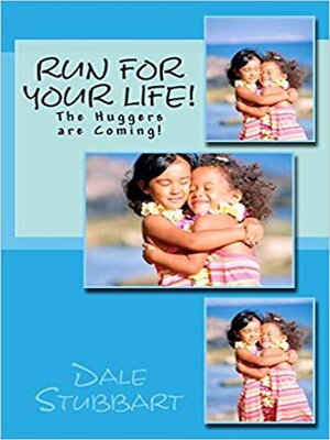 cover image of Run For Your Life! the Huggers Are Coming